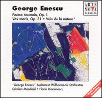 George Enescu: Poème roumain; Vox maris; Voix de la nature von Cristian Mandeal