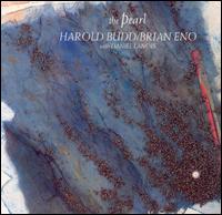 Harold Budd & Brian Eno: The Pearl von Harold Budd