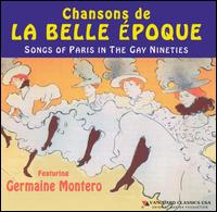 Chansons de la Belle Epoque: Songs of Paris in the Gay Nineties von Germaine Montero