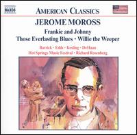 Jerome Moross: Frankie and Johnny; Those Everlasting Blues; Willie the Weeper von Various Artists