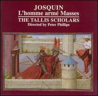 Josquin: L'homme armé Masses von The Tallis Scholars