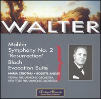 Mahler: Symphony No. 2 "Resurrection"; Bloch: Evocation von Bruno Walter