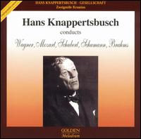 Hans Knappertsbusch Conducts Wagner, Mozart, Schubert, Schumann, Brahms von Hans Knappertsbusch