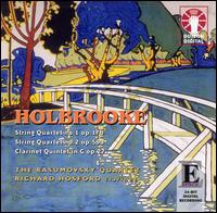 Holbrooke: String Quartet No. 1; String Quartet No. 2; Clarinet Quintet von Rasumovsky Quartet