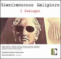 Gianfrancesco Malipiero: I Dialoghi von Orchestra Nuova Filarmonía