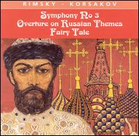 Rimsky-Korsakov: Symphony No. 3; Overture on Russian Themes; Fairy Tale von Yondani Butt