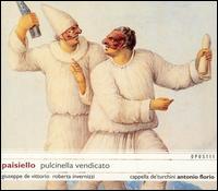 Giovanni Paisiello: Pulcinella Vendicato von Antonio Florio