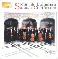 Sofia Soloists & Bulgarian Composers von Sofia Soloists Chamber Ensemble