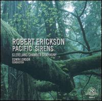 Robert Erickson: Pacific Sirens von Edwin London