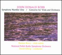 John Donald Robb: Symphony Number One; Concerto for Viola and Orchestra von Polish National Symphony Orchestra