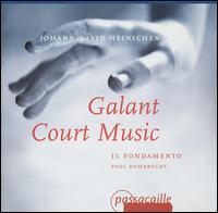 Johann David Heinichen: Galant Court Music von Paul Dombrecht