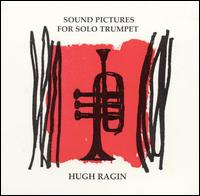 Sound Pictures For Solo Trumpet von Hugh Ragin