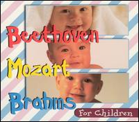 Mozart, Beethoven and Brahms for Children von Various Artists