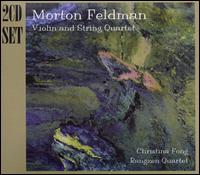 Morton Feldman: Violin and String Quartet von Christina Fong