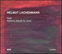 Lachenmann: NUN; Notturno von Various Artists