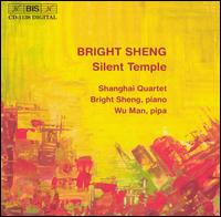 Bright Sheng: Silent Temple von Shanghai Quartet