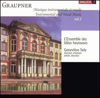 Graupner: Instrumental and Vocal Music, Vol. 1 von Geneviève Soly