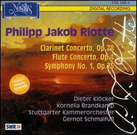 Philipp Jakob Riotte: Clarinet Concerto; Flute Concerto; Symphony No. 1 von Various Artists