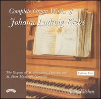 Complete Organ Works of Johann Ludwig Krebs, Vol. 5 von John Kitchen