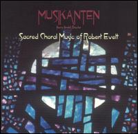 Sacred Choral Music Of Robert Evett von Musikanten