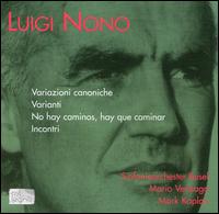 Luigi Nono: Variazioni canoniche; Varianti; No hay caminos, hay que caminar; Incontri von Various Artists