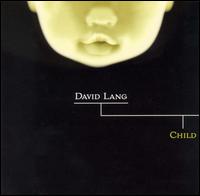 David Lang: Child von David Lang