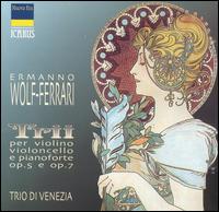 Wolf-Ferrari: Trii per violine, violoncello e pianoforte, Op. 5 e Op. 7 von Various Artists