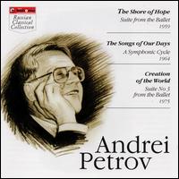 Andrei Petrov: The Shore of Hope; The Songs of Our Days; Creation of the World von Various Artists