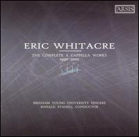 Eric Whitacre: The Complete A Cappella Works, 1991-2001 von Brigham Young University Singers