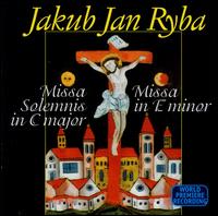 Jakub Jan Ryba: Missa Solemnis in C major; Missa in E minor von Various Artists