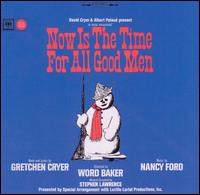 Now Is The Time For All Good Men [Original Cast] von Original Broadway Cast