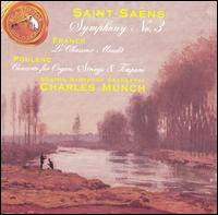 Saint-Saens: Symphony No. 3; Poulenc: Concerto for Organ, Strings & Timpani; Franck: Le chausseur maudit von Charles Münch