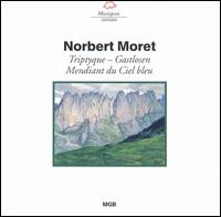 Norbert Moret: Triptyque; Gastlosen; Mendiant du Ciel bleu von Various Artists