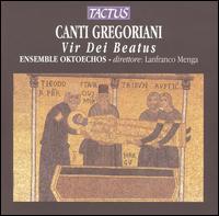 Canti Gregoriani: Vir Dei Beatus von Ensemble Oktoechos-Schola Gregoriana di Venezia