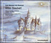 Emil Nikolaus von Reznicek: Ritter Blaubart von Various Artists