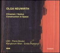 Olga Neuwirth: Clinamen/Nodus; Construction in Space von Pierre Boulez