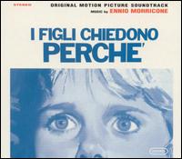 I Figli Chiedono Perché [Original Motion Picture Soundtrack] von Ennio Morricone