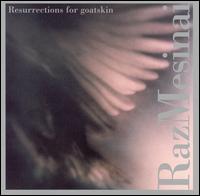 Resurrections for Goatskins von Raz Mesinai