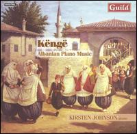 Këngë: Albanian Piano Music von Kirsten Johnson