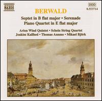 Berwald: Septet in B flat major; Serenade; Piano Quartet in E flat major von Various Artists