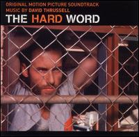 The Hard Word [Original Motion Picture Soundtrack] von David Thrussell