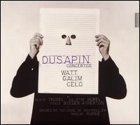 Pascal Dusapin: Concertos - Watt, Galim, Celo von Various Artists