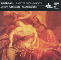 Montéclair: La Morte de Didon; Cantates von Les Arts Florissants