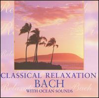 Classical Relaxation: Bach With Ocean Sounds von The Northstar Orchestra