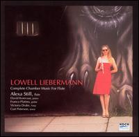 Lowell Liebermann: Complete Chamber Music for Flute von Alexa Still