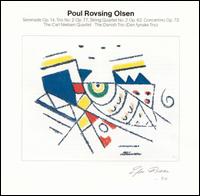 Poul Rovsing Olsen: Serenade, Op. 14; Trio No. 2, Op. 77; String Quartet No. 2, Op. 62; Concertino, Op. 73 von Various Artists