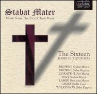 Stabat Mater: Music from the Eton Choir Book von The Sixteen