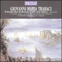 Giovanni Maria Trabaci: Il Secondo Libro de Ricercate & altri varij Capricci von Various Artists