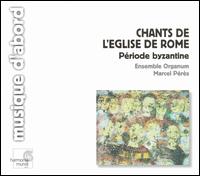 Chants de L'Eglise de Rome Période Byzantine von Ensemble Organum