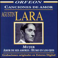 Agustín Lara: Canciones de amor von Agustín Lara